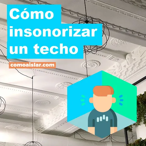 como insonorizar techo