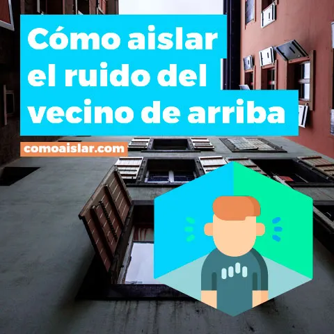 Cómo aislar el ruido del piso de arriba