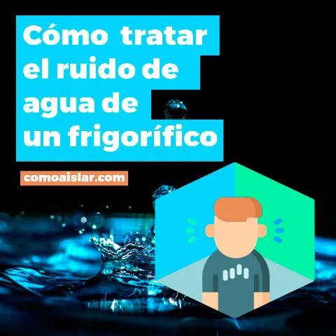Como tratar el ruido de agua de un frigorífico