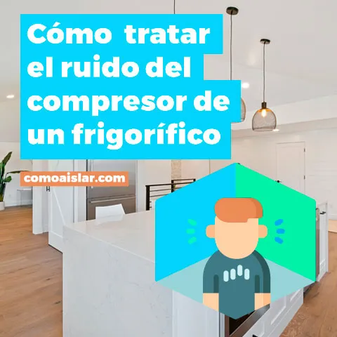 Como tratar el ruido del compresor de un frigorífico