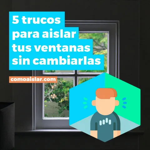 trucos aislar ventanas
